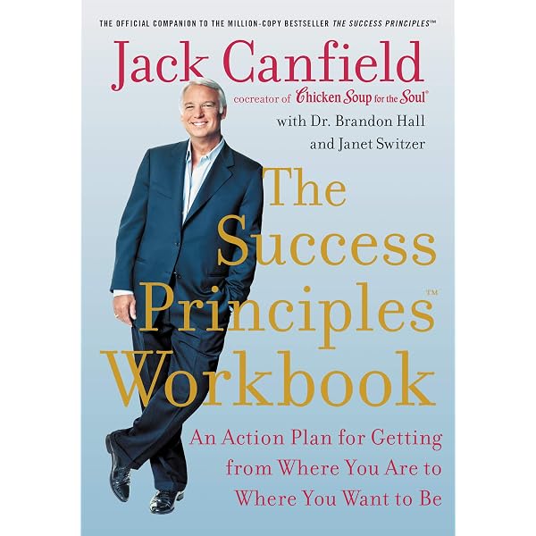 The Success Principles(TM): The Inspiring Self-Help Book with a